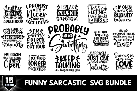 15 Funny Sarcastic SVG for Graphics and Crafts