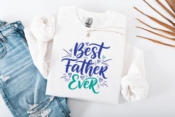 Best Father Ever Dad Quote Design Graphics for Crafts