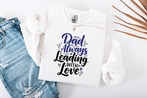 Dad Always Leading with Love Graphics