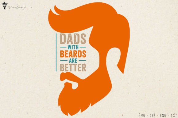 Dads With Beards Are Better Graphics for Crafts