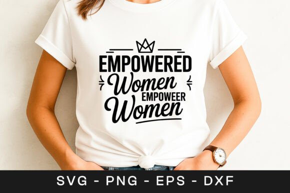 Empowered Women Empower Women Design Graphics for Crafts