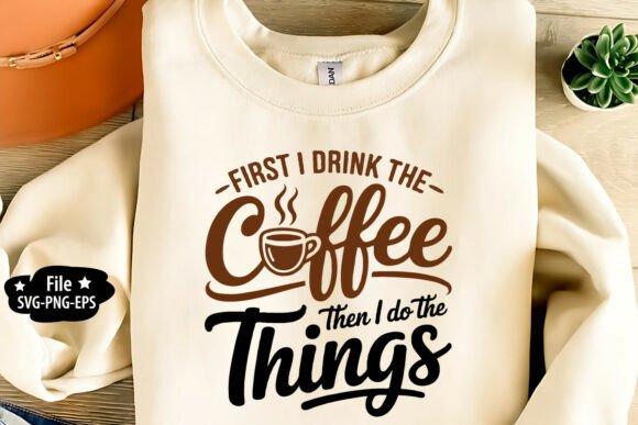 First I Drink Coffee SVG: A Graphic for Modern Content