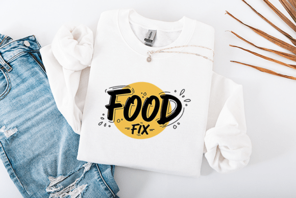 Food Fix Funny Food Lover Quote Design Graphics