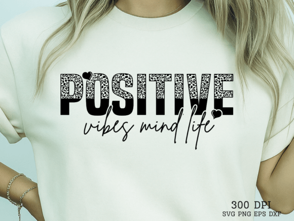 Positive Vibes Mind Life SVG