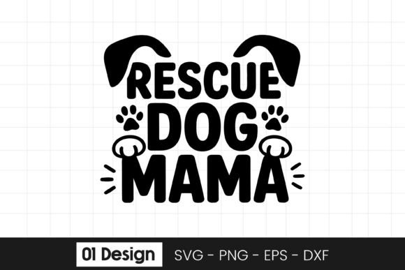 Rescue Dog Mama SVG Graphics for Crafts