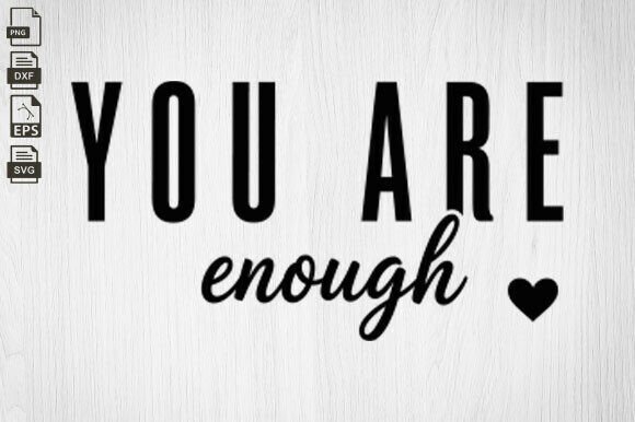 You Are Enough